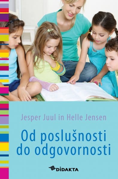 Od poslušnosti do odgovornosti - Jesper Juul in Helle Jensen