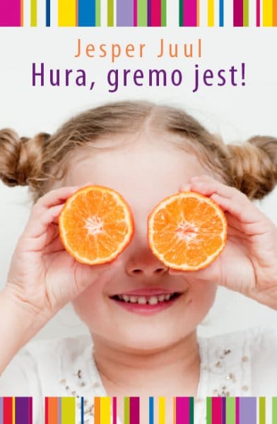 Hura, gremo jest - Jesper Juul